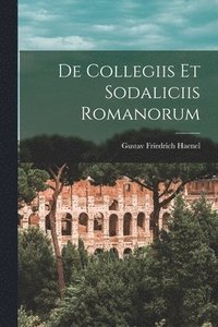 bokomslag De Collegiis Et Sodaliciis Romanorum