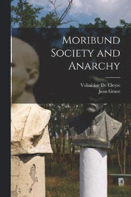 Moribund Society and Anarchy