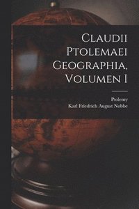 bokomslag Claudii Ptolemaei Geographia, Volumen I