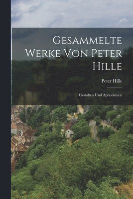 bokomslag Gesammelte Werke von Peter Hille