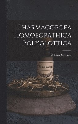 bokomslag Pharmacopoea Homoeopathica Polyglottica