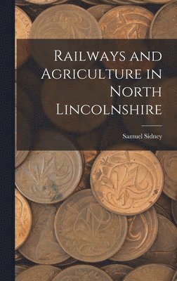 bokomslag Railways and Agriculture in North Lincolnshire