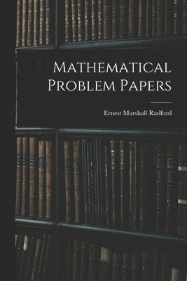 Mathematical Problem Papers 1