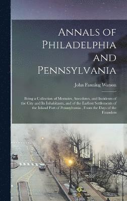 Annals of Philadelphia and Pennsylvania