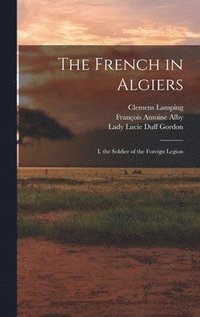 bokomslag The French in Algiers