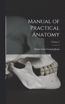 bokomslag Manual of Practical Anatomy; Volume 2