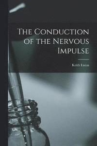 bokomslag The Conduction of the Nervous Impulse