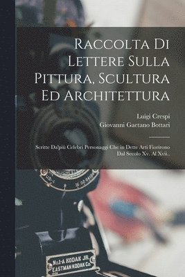 Giovanni Gaetano Bottari, Luigi Crespi - Raccolta Di Lettere Sulla Pittura, Scultura Ed Architettura, Häftad