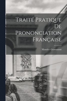 bokomslag Trait Pratique De Prononciation Franaise