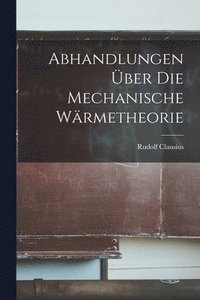 bokomslag Abhandlungen ber Die Mechanische Wrmetheorie