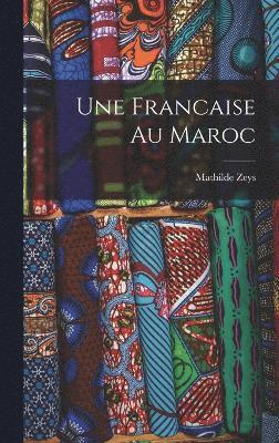 bokomslag Une Francaise Au Maroc