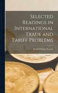bokomslag Selected Readings in International Trade and Tariff Problems