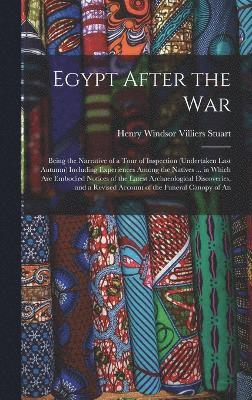 Henry Windsor Villiers Stuart - Egypt After the War, Inbunden