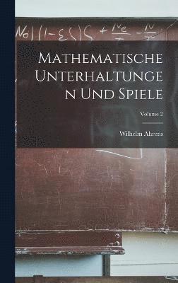 Mathematische Unterhaltungen Und Spiele; Volume 2 1