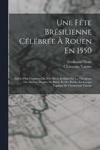 bokomslag Une Fte Brsilienne Clbre  Rouen En 1550