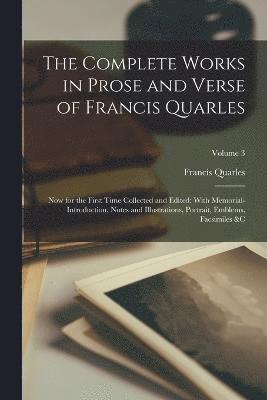 bokomslag The Complete Works in Prose and Verse of Francis Quarles