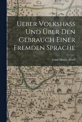 bokomslag Ueber Volkshass Und Über Den Gebrauch Einer Fremden Sprache