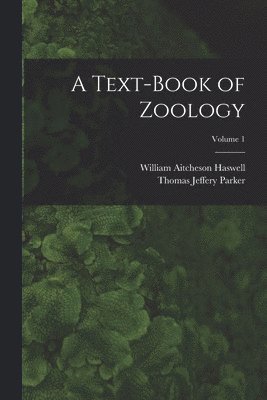 bokomslag A Text-Book of Zoology; Volume 1