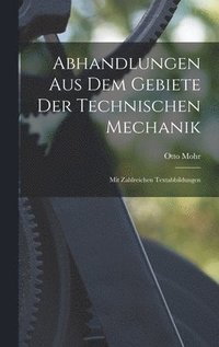bokomslag Abhandlungen Aus Dem Gebiete Der Technischen Mechanik; Mit Zahlreichen Textabbildungen