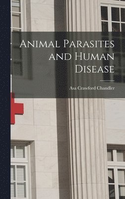 bokomslag Animal Parasites and Human Disease