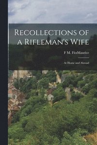 bokomslag Recollections of a Rifleman's Wife
