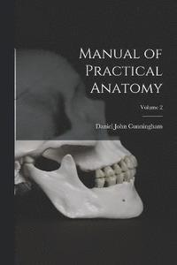 bokomslag Manual of Practical Anatomy; Volume 2