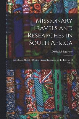 bokomslag Missionary Travels and Researches in South Africa