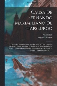 bokomslag Causa De Fernando Maximiliano De Hapsburgo