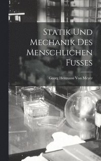 bokomslag Statik Und Mechanik Des Menschlichen Fusses