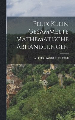 Felix Klein Gesammelte Mathematische Abhandlungen 1