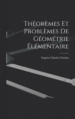 Théorèmes Et Problèmes De Géométrie Élémentaire