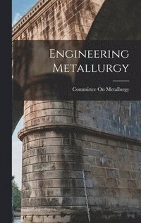 bokomslag Engineering Metallurgy