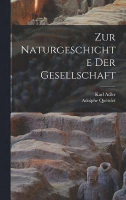 Adolphe Quételet, Karl Adler - Zur Naturgeschichte der Gesellschaft, Inbunden