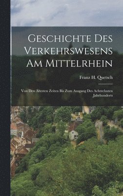 bokomslag Geschichte Des Verkehrswesens Am Mittelrhein