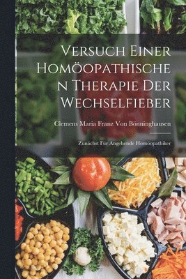 Versuch Einer Homopathischen Therapie Der Wechselfieber 1