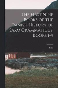 bokomslag The First Nine Books of the Danish History of Saxo Grammaticus, Books 1-9