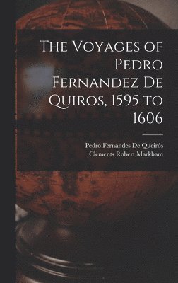 bokomslag The Voyages of Pedro Fernandez De Quiros, 1595 to 1606
