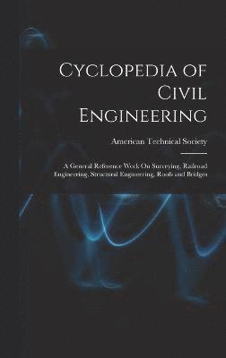 American Technical Society - Cyclopedia of Civil Engineering, Inbunden