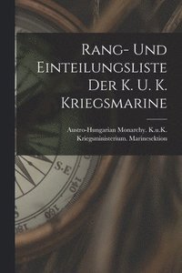 bokomslag Rang- Und Einteilungsliste Der K. U. K. Kriegsmarine