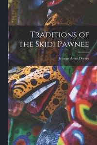 bokomslag Traditions of the Skidi Pawnee