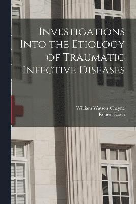Investigations Into the Etiology of Traumatic Infective Diseases 1