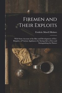 bokomslag Firemen and Their Exploits