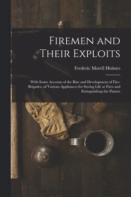 Firemen and Their Exploits 1