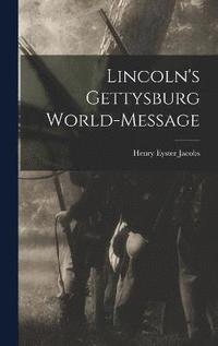 bokomslag Lincoln's Gettysburg World-Message