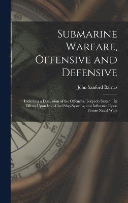 Submarine Warfare, Offensive and Defensive 1