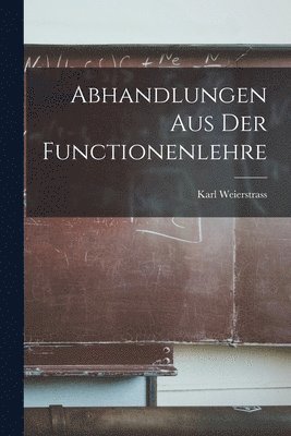 Abhandlungen Aus Der Functionenlehre