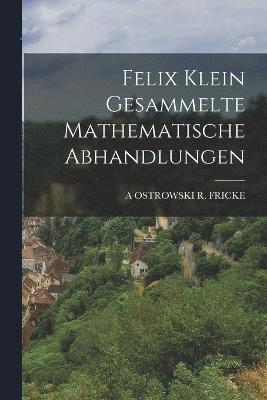 Felix Klein Gesammelte Mathematische Abhandlungen 1