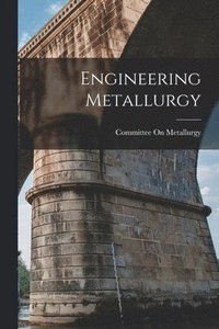 bokomslag Engineering Metallurgy