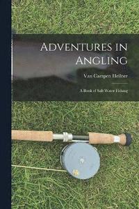 bokomslag Adventures in Angling