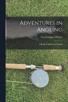 Adventures in Angling